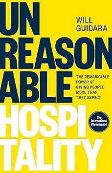 unreasonable hospitality: the remarkable power of giving people more than they expect-will guidara-9781529146820