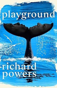 playground (booker price 2024 longlisted)-richard powers-9781529154320