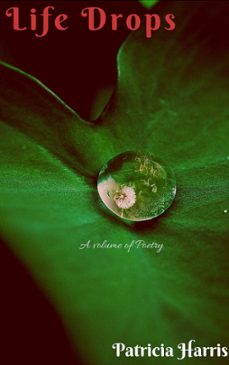 life drops (ebook)-patricia harris-9781537116020