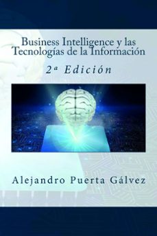 business intelligence y las tecnologias de la informacion - 2º edicion (ebook)-alejandro puerta-9781537596020