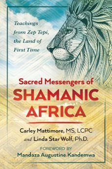 sacred messengers of shamanic africa (ebook)-carley mattimore-linda star wolf-9781591432920