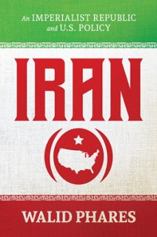 Imagen Principal de Iran: An Imperialist Republic and U.S. Policy
