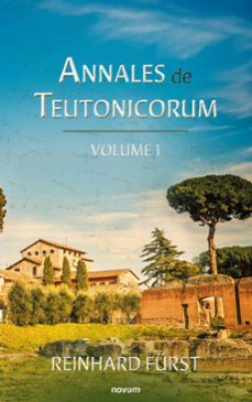 annales de teutonicorum (ebook)-reinhard fürst-9781642689020