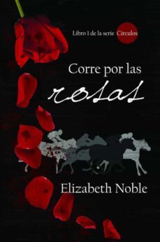 corre por las rosas (ebook)-elizabeth noble-9781667453620