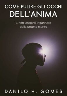 come pulire gli occhi dell'anima (ebook)-9781667455020