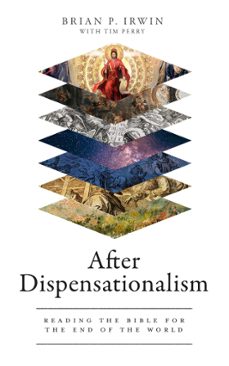 after dispensationalism (ebook)-brian p. irwin-tim perry-9781683596820