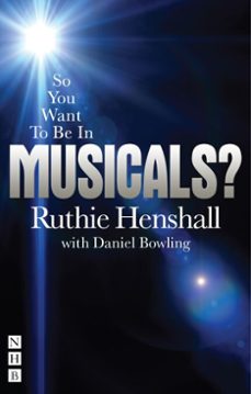 so you want to be in musicals? (ebook)-ruthie henshall-9781780011820