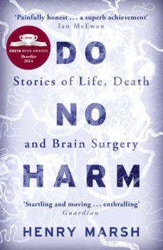 do no harm: stories of life, death and brain surgery-9781780225920