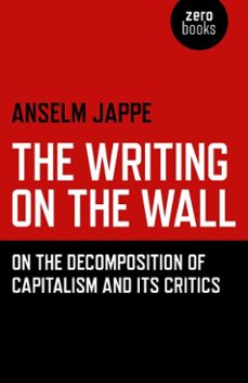 the writing on the wall (ebook)-anselm jappe-9781785355820