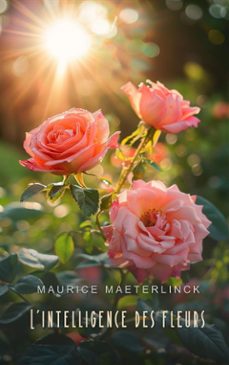 l'intelligence des fleurs (ebook)-maurice maeterlinck-9781787369320