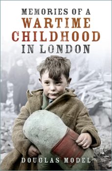 memories of a wartime childhood in london (ebook)-douglas model-9781803991320