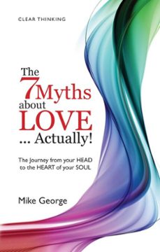 7 myths about love actually: the journey (ebook)-mike george-9781846946820