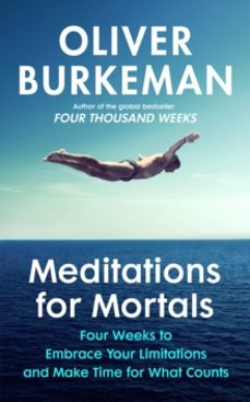 meditations for mortals-oliver burkeman-9781847927620