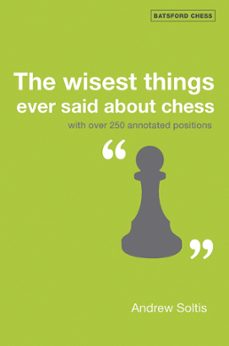 the wisest things ever said about chess (ebook)-andrew soltis-9781849941020