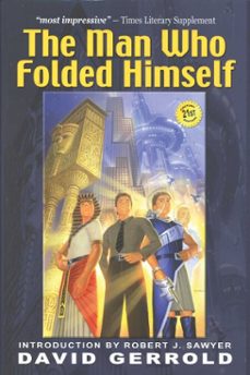the man who folded himself (ebook)-david gerrold-9781935618720
