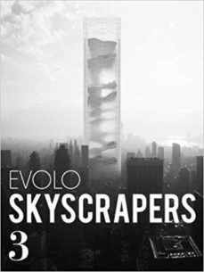 evolo skycrapers 3. visionary architecture and urban design-carlo aiello-9781938740220