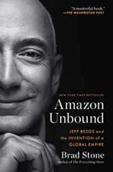 amazon unbound: jeff bezos and the invention of a global empire-9781982132620
