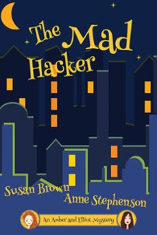 the mad hacker (ebook)-susan brown-anne stephenson-9781999438920