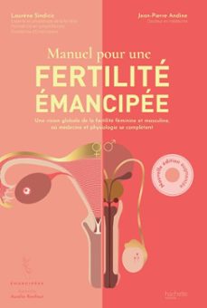 manuel pour une fertilite emancipee (ebook)-laurène sindicic-dr jean-pierre andine-9782017354420