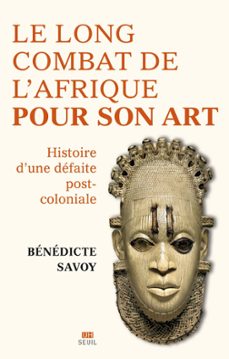 le long combat de l'afrique pour son art (ebook)-bénédicte savoy-9782021497120