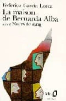 la maison de bernarda alba; noces de sang-federico garcia lorca-9782070362820