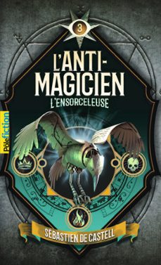 l'anti-magicien (tome 3) - l'ensorceleuse (ebook)-sebastien de castell-9782075159920