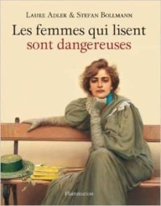 les femmes qui lisent sont dangereuses-stefan bollmann-9782080115720