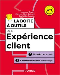 la boîte à outils de l'expérience client - 4e éd-laurence chabry-florence gillet-goinard-raphaëlle jourdan-9782100898220