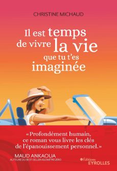 il est temps de vivre la vie que tu t'es imaginee (ebook)-christine michaud-9782212430820