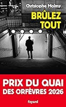 brulez tout (prix du quai des orfèvres 2026)-christophe molmy-9782213733920