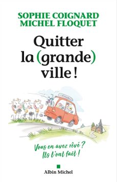 quitter la (grande) ville ! (ebook)-sophie coignard-michel floquet-9782226466020