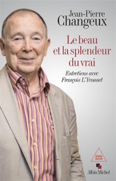 le beau et la splendeur du vrai (ebook)-jean pierre changeux-françois l'yvonnet-9782226482020