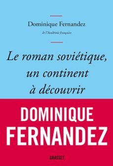 le roman soviétique, un continent à découvrir-dominique fernandez-9782246828020