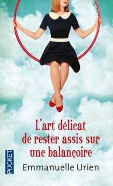 l art delicat de rester assis sur une balançoire-emmanuelle urien-9782266242820