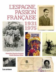 l espagne, una passion française: 1931-1975-9782352044420
