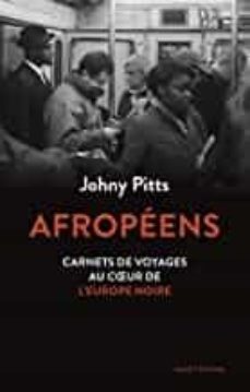 afropeens: carnets de voyage au coeur de l europe noire-johny pitts-9782380352320