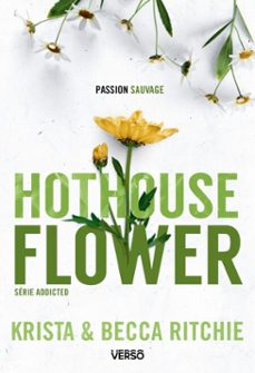 addicted - hothouse flower (ebook)-krista ritchie-becca ritchie-9782386432620