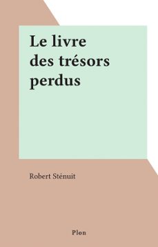le livre des tresors perdus (ebook)-robert stenuit-9782402626620