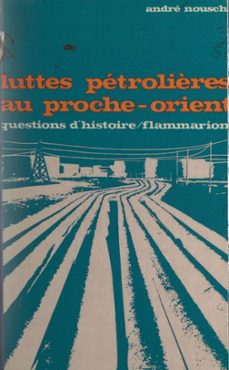 luttes petrolières au proche-orient (ebook)-andre nouschi-9782403032420