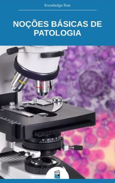 noções básicas de patologia (ebook)-knowledge flow-9782477712020