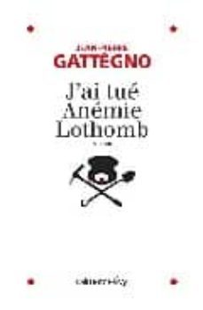 jai tue anemie lothomb-jean pierre gattegno-9782702139820