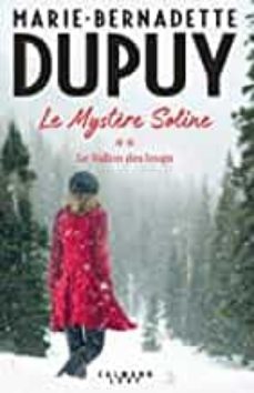 le mystère soline volume 2: le vallon des loups-marie bernadette dupuy-9782702168820