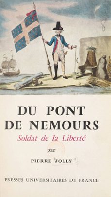 du pont de nemours, soldat de la liberte (ebook)-pierre jolly-9782705909420