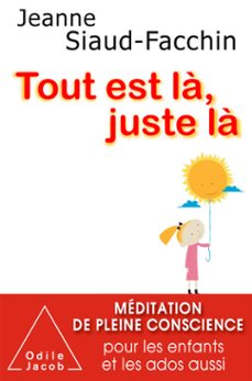 tout est la, juste la (ebook)-jeanne siaud facchin-9782738153920