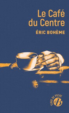 le café du centre (ebook)-éric bohème-9782812936920