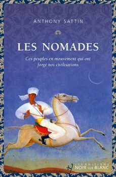 les nomades. ces peuples en mouvement qui ont forge nos civilisations (ebook)-anthony sattin-9782889830220