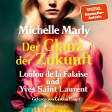 der glanz der zukunft. loulou de la falaise und yves saint laurent (ungekurzt) (audiolibro)-michelle marly-9783365004920