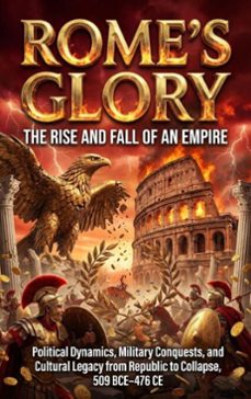 rome's glory: the rise and fall of an empire (ebook)-alina frost-9783565250820