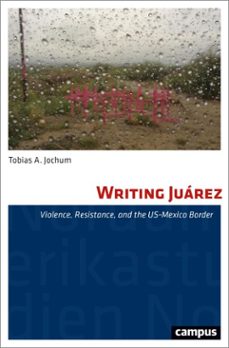 writing juarez (ebook)-tobias a. jochum-9783593450520