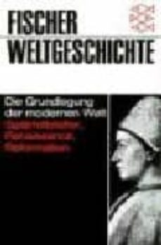 die grundlegung des modernen welt: spatmittelalter, renaissance, reformation-9783596600120
